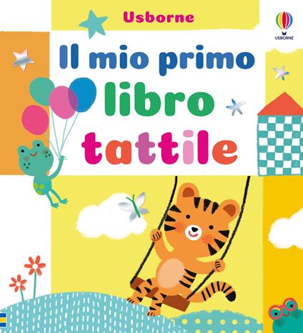 IL MIO 1° LIBRO TATTILE - ED. A COLORI -  LIBRO