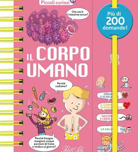 IL CORPO UMANO. PICCOLI CURIOSI. - ED. A COLORI - LIBRO