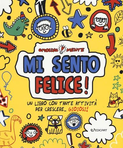 MI SENTO FELICE! - ED. A COLORI - LIBRO