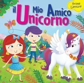 IL MIO AMICO UNICORNO - LIBRO