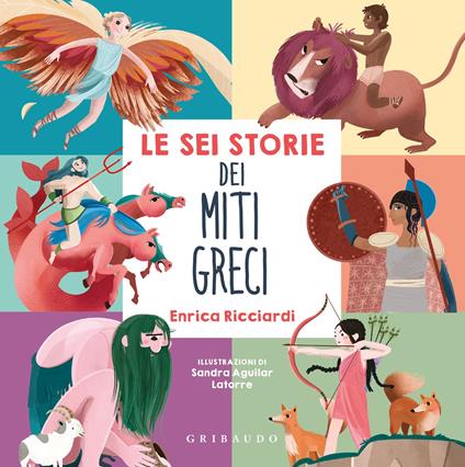 LE SEI STORIE DEI MITI GRECI - ED.A COLORI - LIBRO