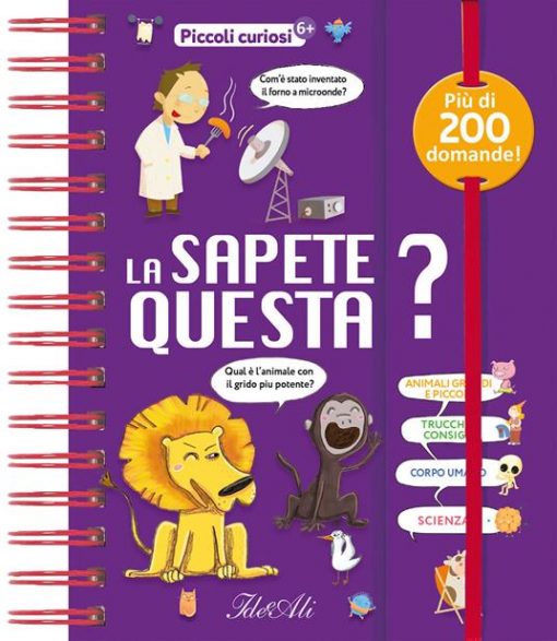 LA SAPETE QUESTA? - PICCOLI CURIOSI - LIBRO