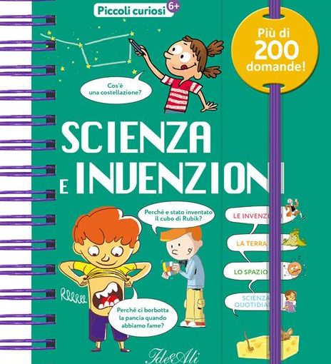 SCIENZA E INVENZIONI - PICCOLI CURIOSI - LIBRO