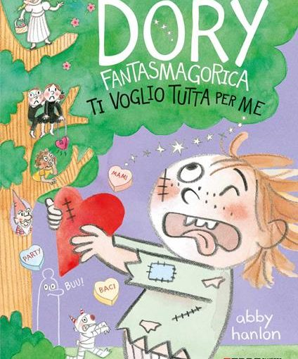 TI VOGLIO TUTTA PER ME. DORY FANTASMAGORICA -  LIBRO