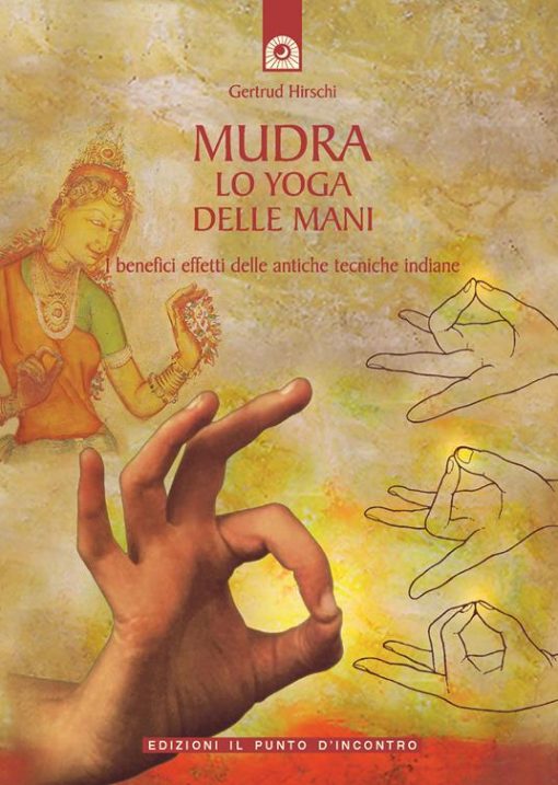 MUDRA LO YOGA DELLE MANI - GERTRUD HIRSCHI - LIBRO