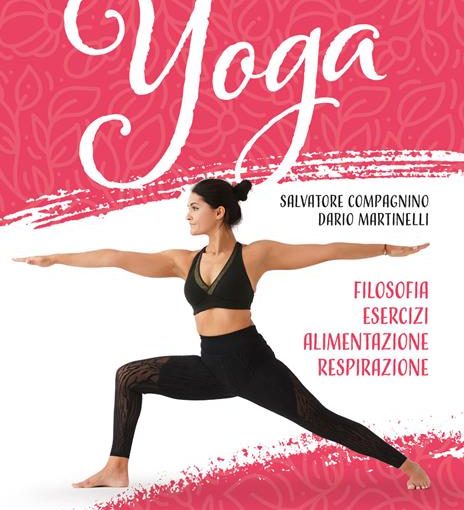 YOGA FILOSOFIA, ALIMENTAZIONE, RESPIRAZIONE  - SALVATORE COMPAGNINO/DARIO MARTINELLI - LIBRO